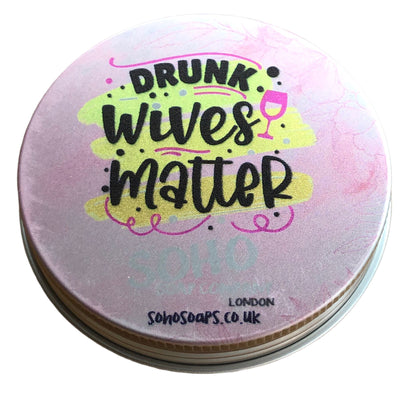 "Drunk Wives Matter" Round Tin